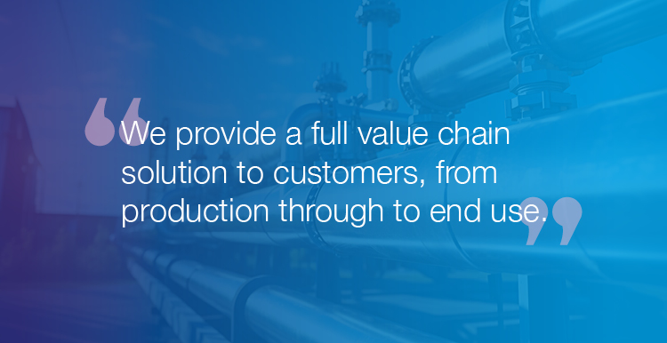"We provide a full value chain solution to customers, from production through to end use."