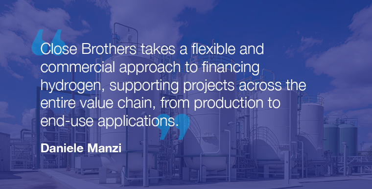 "Close Brothers takes a flexible and commercial approach to financing hydrogen, supporting projects across the entire value chain, from production to end-use applications." - Daniele Manzi